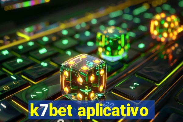 k7bet aplicativo